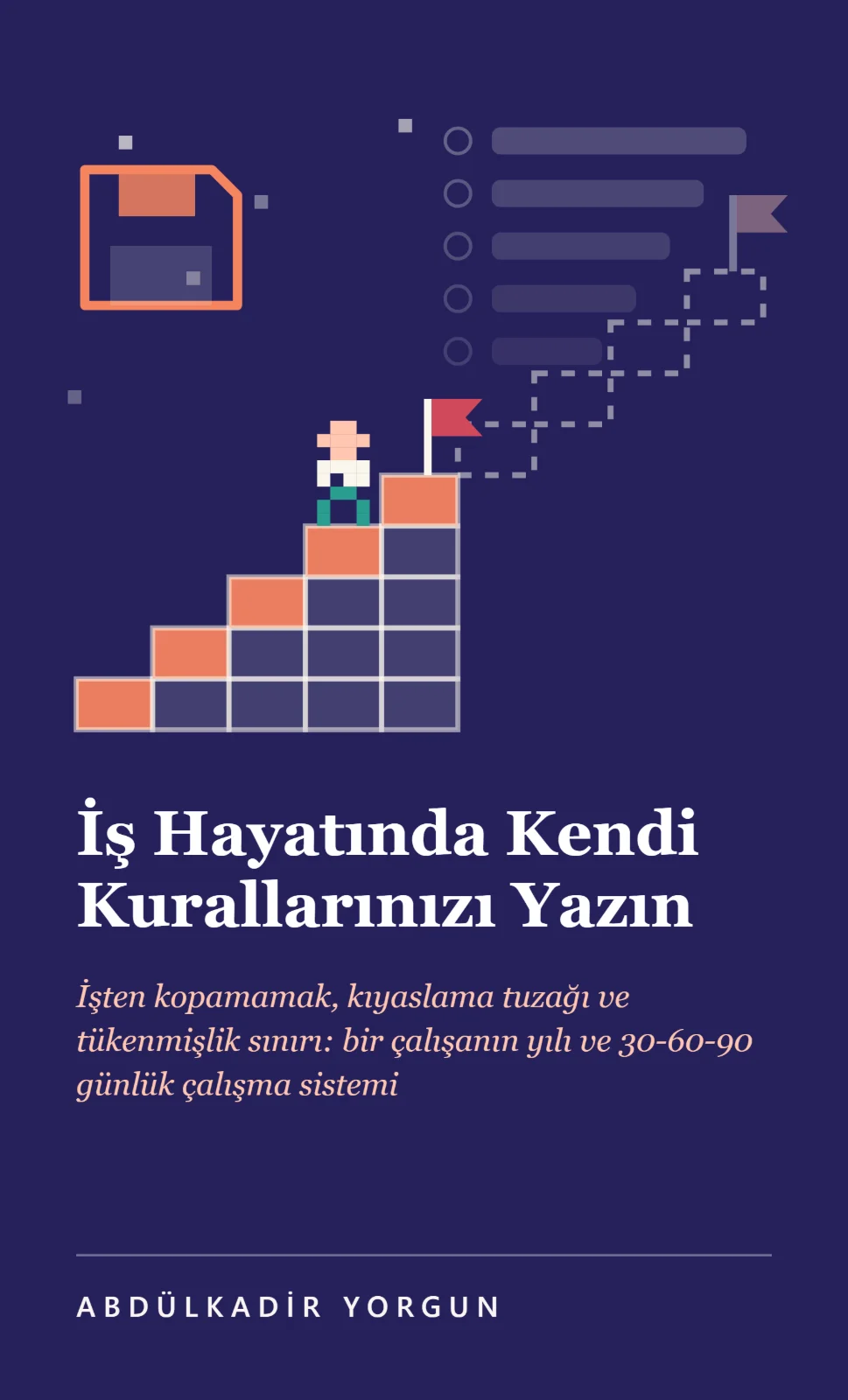 İş Hayatında Kendi Kurallarınızı Yazın - (PDF E-Kitap)